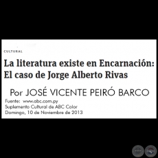 LA LITERATURA EXISTE EN ENCARNACIN: EL CASO DE JORGE ALBERTO RIVAS - Por JOS VICENTE PEIR BARCO - Domingo, 10 de Noviembre de 2013